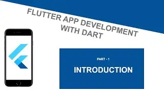 Flutter App Development Tutorial  with Dart- 01 - Introduction