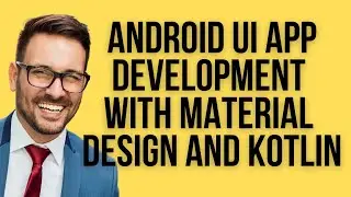 BECOME A GOOGLE DEVELOPER. Android UI App Development With Google's Material Design And Kotlin.