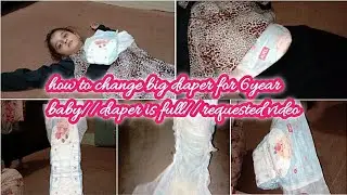 how to change big diaper for 6year baby//diaper is full//requested video