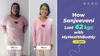 62 kgs WEIGHT LOSS JOURNEY //  132 kgs to 70 kgs // MyHealthBuddy