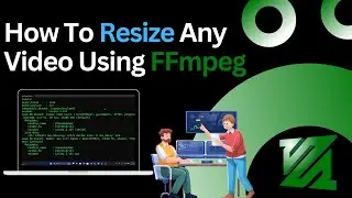 How To Resize Any Video Using FFmpeg | Resize with FFmpeg