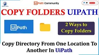 Copy Folders UiPath | Copy Directory UiPath | UiPath RPA
