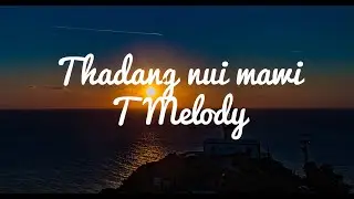 t melody - thadang nui mawi