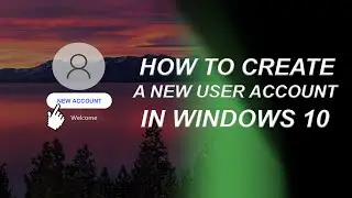 HOW TO CREATE A NEW USER ACCOUNT ( GUEST ) ON WINDOWS 10