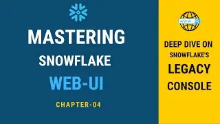 #4 | Snowflake Classic Legacy WebUI | Snowflake Tutorial