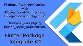 #4 Mastering Push Notifications: Firebase & Flutter Local Notification Integration