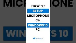 How Do I Set Up My Microphone on Windows 10 PC?