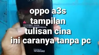 Oppo a3s tampilan tulisan Cina|| Oppo a3s boot recovery has been destroyed