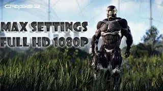 Crysis 3 MAX SETTINGS 1080p60☑️