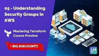 Deploying AWS EC2 Instances with Terraform 05 - Understanding Security Groups