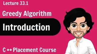 Greedy Algorithm - Introduction | C++ Placement Course Lecture 33.1