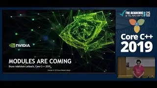 Core C++ 2019 :: Bryce Adelstein :: Modules are Coming