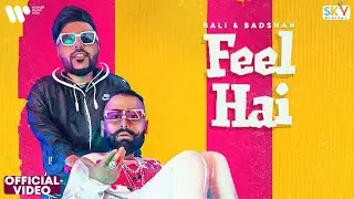 FEEL HAI (Official Video) BALI | BADSHAH | Hindi Rap 2021