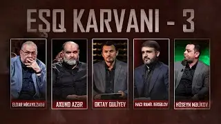 Eşq karvanı - 3 ( Məhərrəm verilişi 2024 ) | 4K