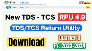 New TDS / TCS RPU 4.9 download | TDS return filing online 2024 | TDS return utility RPU 4.9 download