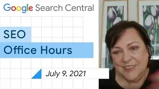 English Google SEO office-hours from July 9, 2021