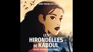 Alexis Rault - Mohsen & Zunaira - (Les Hirondelles de Kaboul Original Soundtrack)