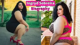 Ingryd Sobreira | Biography | Brazilian Beauty | Body Positive Activist | Social Media Influencer