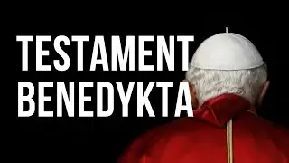 ZNAMY TESTAMENT BENEDYKTA XVI | Zaskoczył wszystkich!