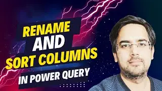 How to rename and sort all columns in Power Query - 02