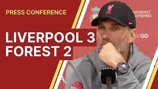 “Ended in chaos!” - Liverpool 3-2 Nott'm Forest | Jurgen Klopp Press Conference