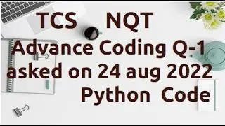 TCS NQT Advance Coding Question + Answer in Python | TCS NQT Preparation 2023 [AC-18]