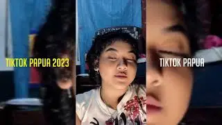 TIK TOK PAPUA VIRAL 2023 CEWE PAPUA PALING MANIS MANIS VIRAL