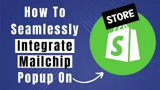 Step-by-Step Guide: How To Add Email Pop Up On Shopify Mailchimp