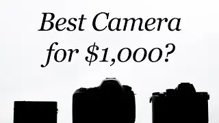 What's The Best $1,000 Camera For YouTube, Vlogging, & Filmmaking?