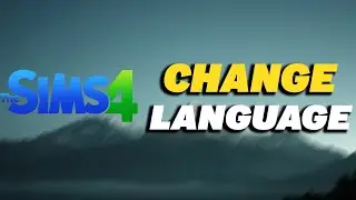 How To Change Language in The Sims 4