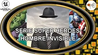 📢 super héroes, hombre invisible, Unreal Engine 96,  invisibilidad fácil - tutorial español.