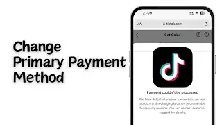 How to Change Primary Payment Method on TikTok | Easy Step-by-Step Guide [2023]