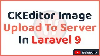 CKEditor Upload Image to Server | CKEditor Image Upload Laravel | CKEditor Image Upload Not Working