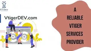 VTDEV a reliable service provider for vtiger.