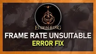 Elden Ring - Fix “Frame Rate Unsuitable for Online Play” Error