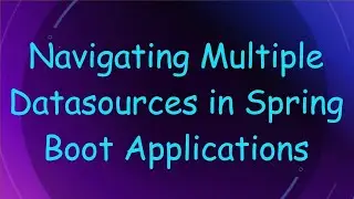 Navigating Multiple Datasources in Spring Boot Applications