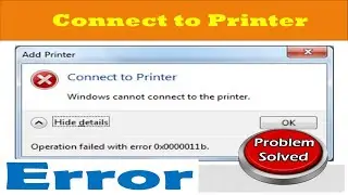 Fix Windows Cannot Connect to Printer - Error 0x0000011b