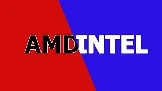 Intel VS AMD  // 