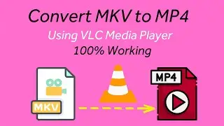How To Convert MKV To MP4 By Using VLC Media Player