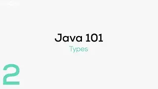 Java 101 | Types