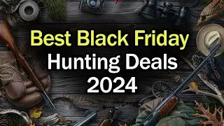 Best Black Friday Hunting Deals - Best Hunting Gear Deals 2024