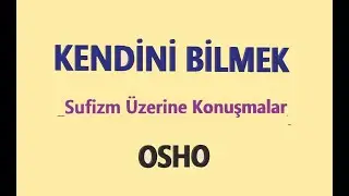 KENDİNİ BİLMEK OSHO