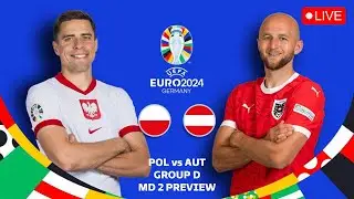 POLAND VS AUSTRIA UEFA EURO 2024 Group Stage Matchday 2 Group D Preview