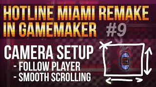 Hotline Miami Remake in GameMaker Studio #9 - Camera Setup, follow + smooth scrolling