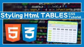 Styling Html Tables: CSS Tutorial