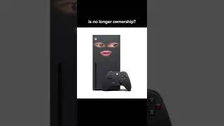 You Don’t Own the Games you Buy? 🤨