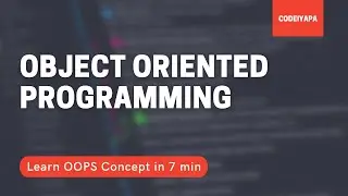 Object Oriented Programming Concepts | Learn OOPS concept in 7 mins | Codeiyapa