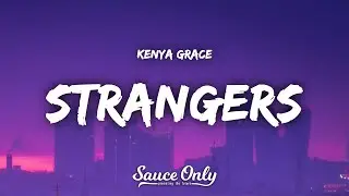 Kenya Grace - Strangers (Lyrics)