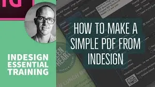 How to make a simple PDF from InDesign - InDesign Essential Training [15/76]