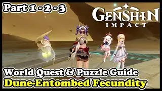 Genshin Impact Dune-Entombed Fecundity Part 1 2 3 World Quest & Puzzle Guide